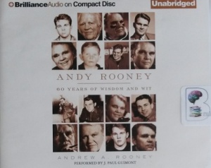 Andy Rooney - 60 years of Wisdom and Wit written by Andrew A. Rooney performed by J. Paul Guimont on CD (Unabridged)